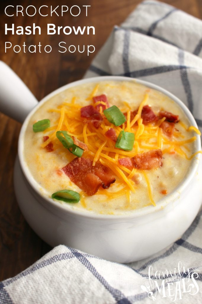 Crock Pot Potato soup with Hash Browns Awesome Loaded Crockpot Hash Brown Potato soup Family Fresh Meals