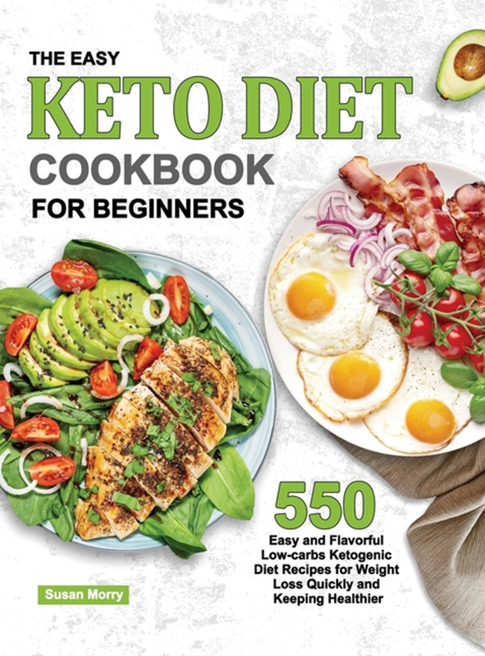 Keto Diet Cookbook Beautiful Buy the Easy Keto Diet Cookbook for Beginners 550 Easy