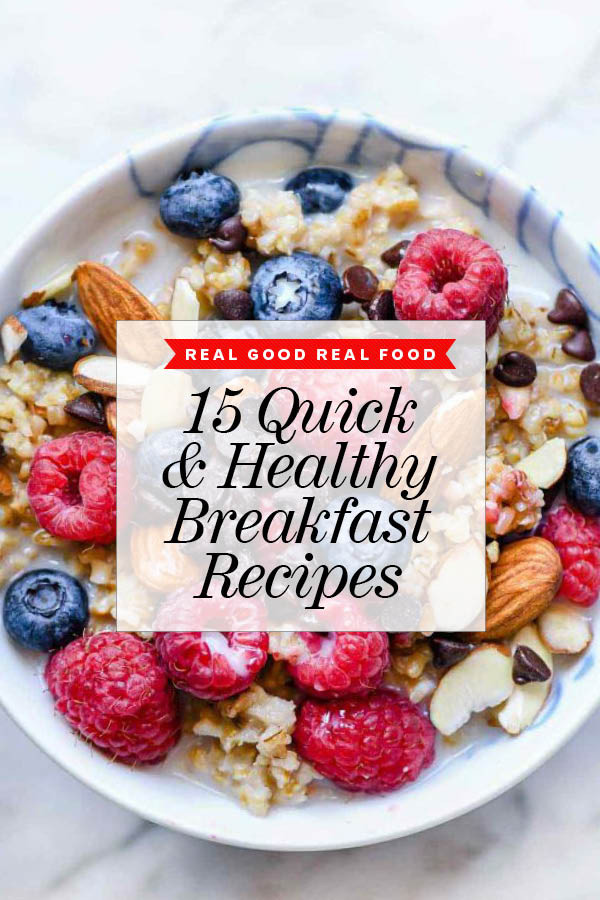 Quick Healthy Breakfast Recipes Lovely 15 Healthy Breakfast Ideas to Get You Through the Week