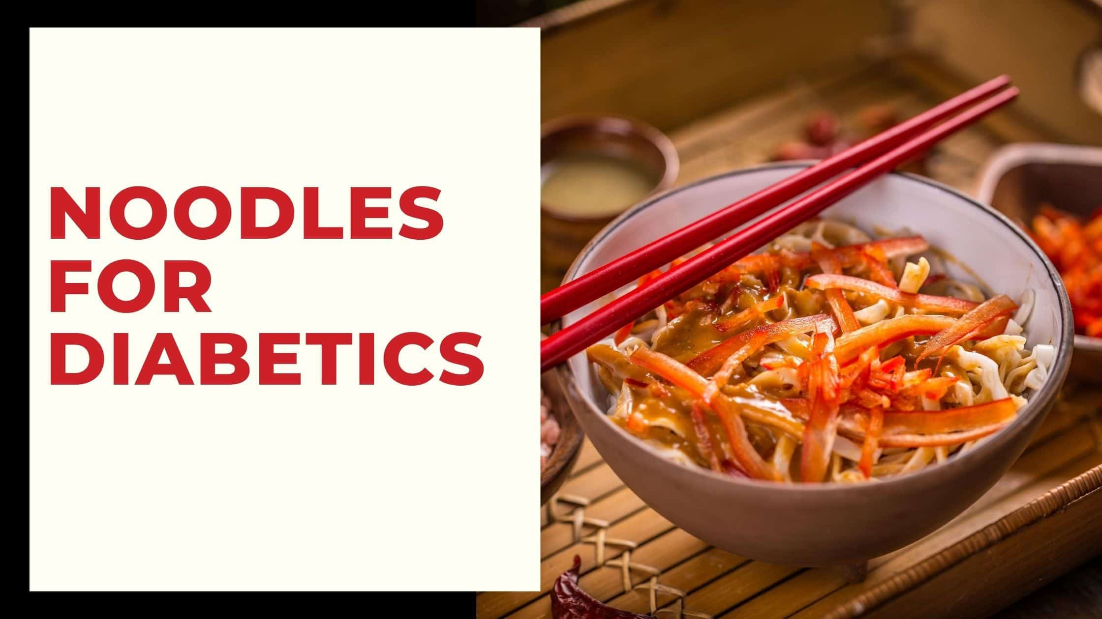 15 Amazing Best Noodles for Diabetics