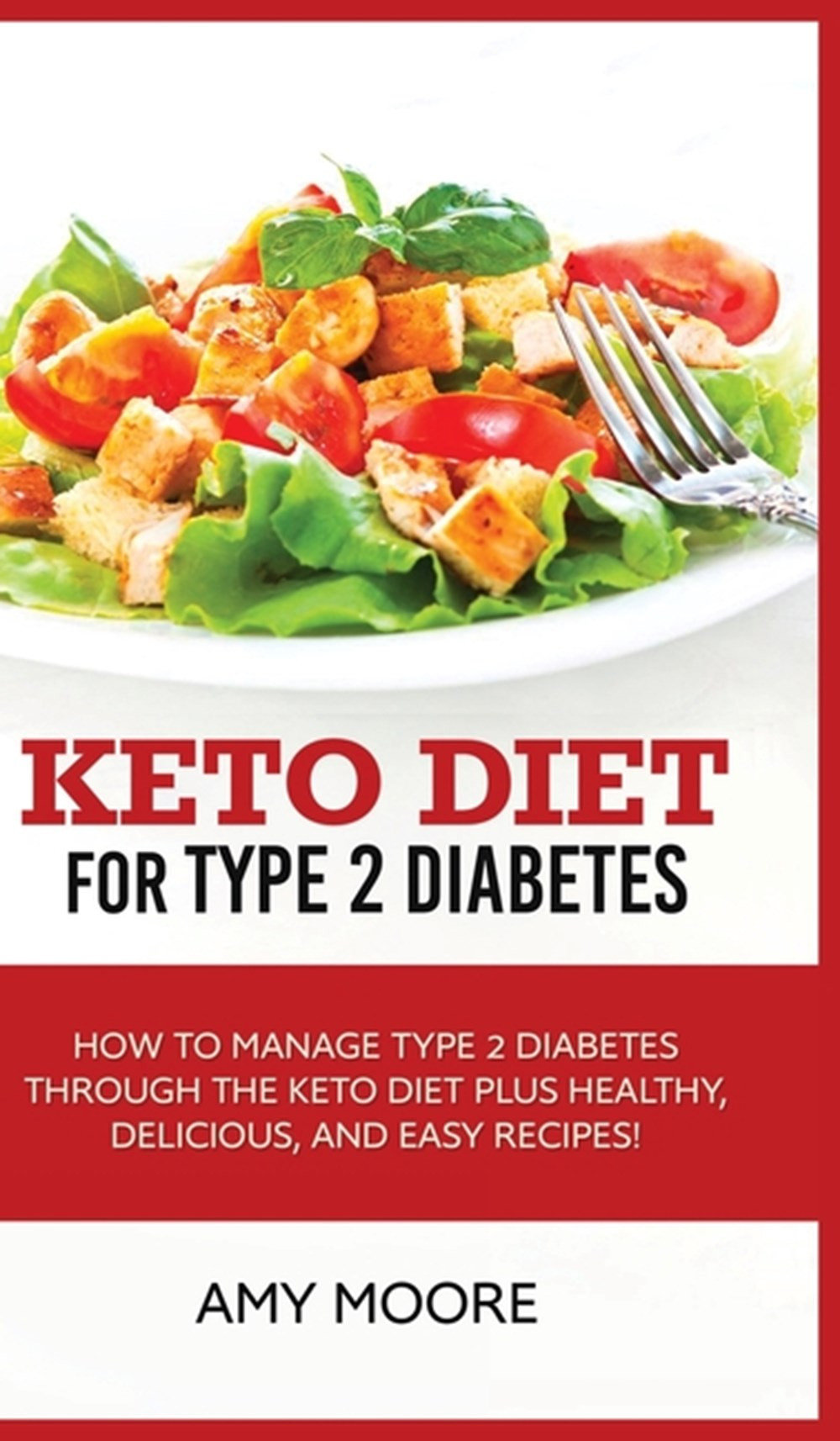 Keto Diet for Diabetics Type 2 Elegant Keto Diet for Type 2 Diabetes In Hardcover by Amy Moore