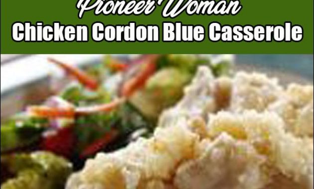 Pioneer Woman Chicken Cordon Bleu Casserole Awesome Pioneer Woman Chicken Cordon Bleu Casserole Home