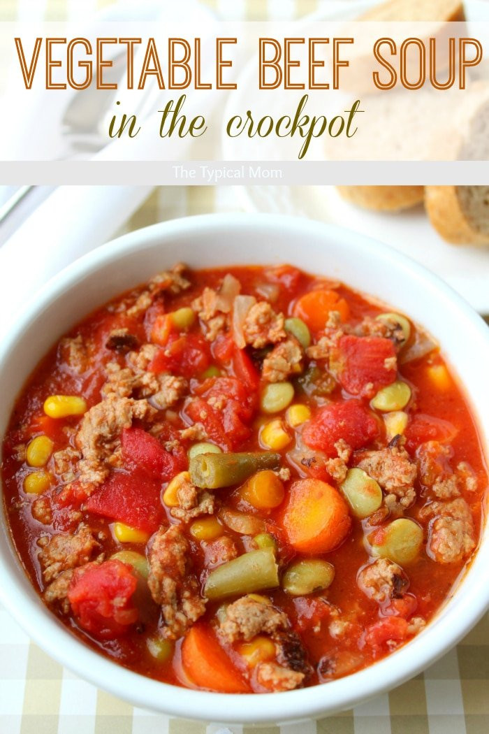 Vegetable Beef soup In Crock Pot Awesome Crock Pot Ve Able Beef soup · the Typical Mom